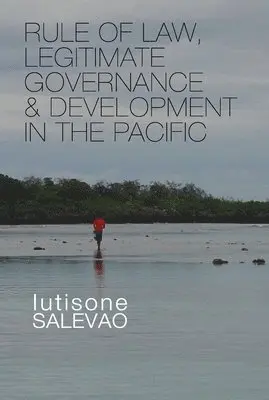 Lutisone Salevao - Rule of Law, Legitimate Governance and Development in the Pacific, Häftad. Tillgänglighet: Lägg i varukorg
