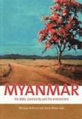 Myanmar: The state, community and the environment