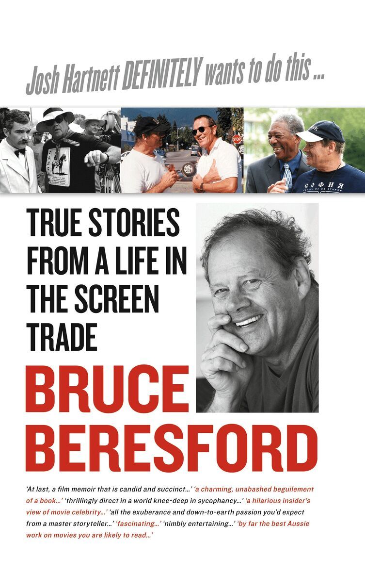 Bruce Beresford - Josh Hartnett Definitely Wants To Do This . . . True Stories From A Life In The Screen Trade, Häftad