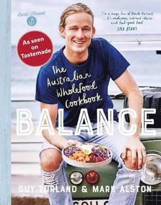 Guy Turland - Balance: The Australian Wholefood Cookbook, Häftad
