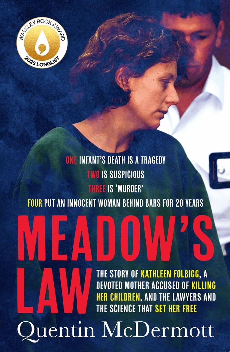 Quentin McDermott - Meadow's Law: The true story of Kathleen Folbigg and the science that set her free by an award winning journalist for readers of THE TEACHER'S PET and MISSING WILLIAM TYRRELL, Häftad