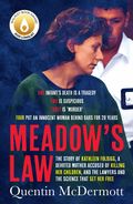 Meadow's Law: The true story of Kathleen Folbigg and the science that set her free by an award winning journalist for readers of THE TEACHER'S PET and MISSING WILLIAM TYRRELL