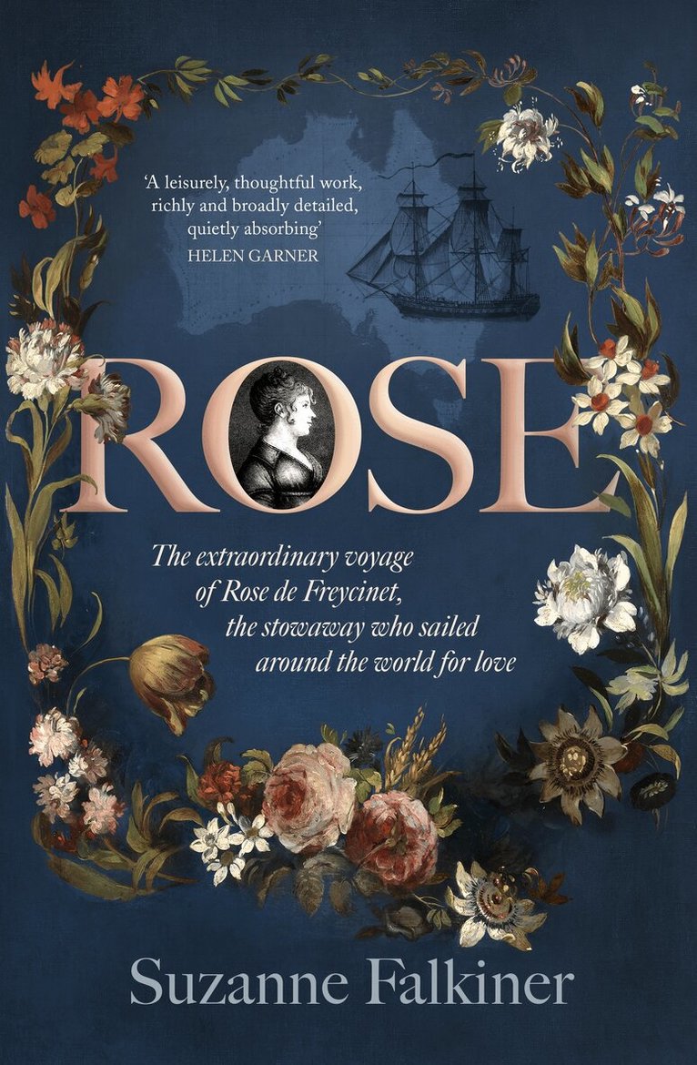 Suzanne Falkiner - Rose: The extraordinary story of Rose de Freycinet: wife, stowaway and the first woman to record her voyage around the world, Häftad