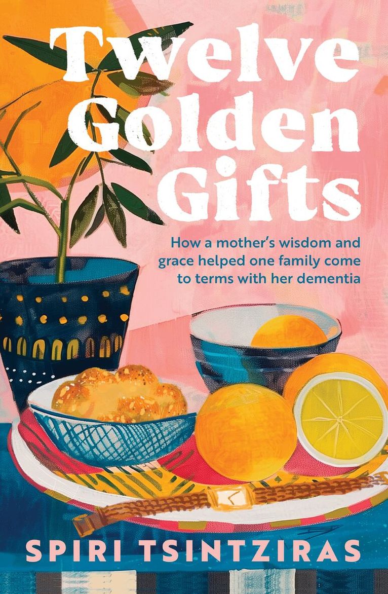 Spiri Tsintziras - Twelve Golden Gifts: a memoir for those who love the writing of Joan Didion, Ann Patchett or Anne Tyler, Häftad