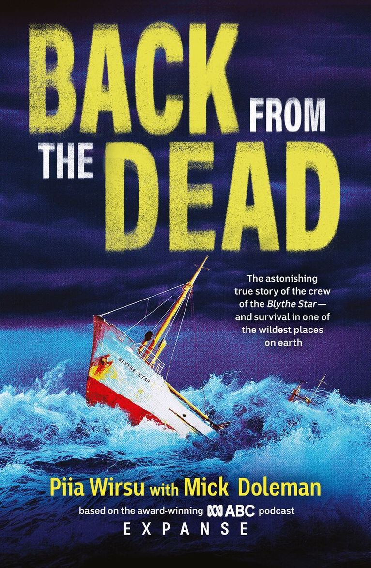Piia Wirsu - Back From The Dead: The astonishing true story of the Blythe Star, based on the award-winning ABC podcast Expanse, Häftad