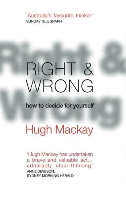 Hugh Mackay - Right and Wrong, E-bok