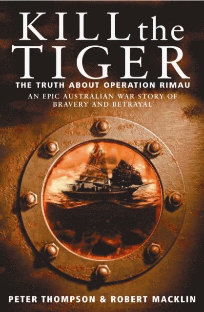 Robert Macklin, Peter Thompson - Kill the Tiger, E-bok