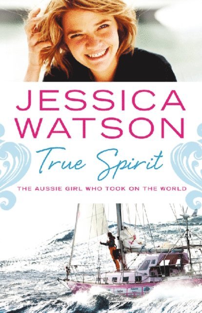 Jessica Watson - True Spirit, E-bok