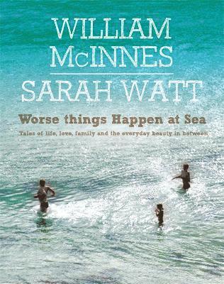 William McInnes, Sarah Watt - Worse Things Happen at Sea, Inbunden. Tillgänglighet: Tillfälligt slut