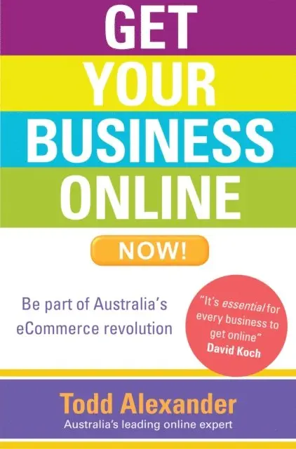 Todd Alexander - Get Your Business Online Now!, E-bok. Tillgänglighet: Lägg i varukorg