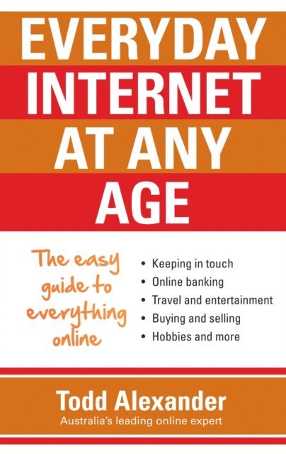 Todd Alexander - Everyday Internet at Any Age, E-bok. Tillgänglighet: Lägg i varukorg