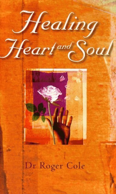 Roger Cole - Healing Heart and Soul, E-bok