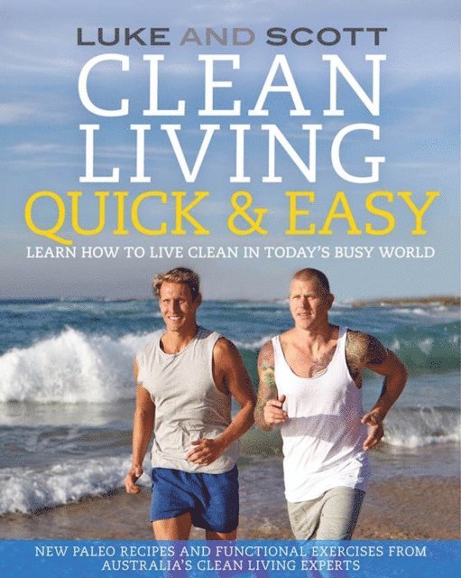 Scott Gooding, Luke Hines - Clean Living Quick & Easy, E-bok