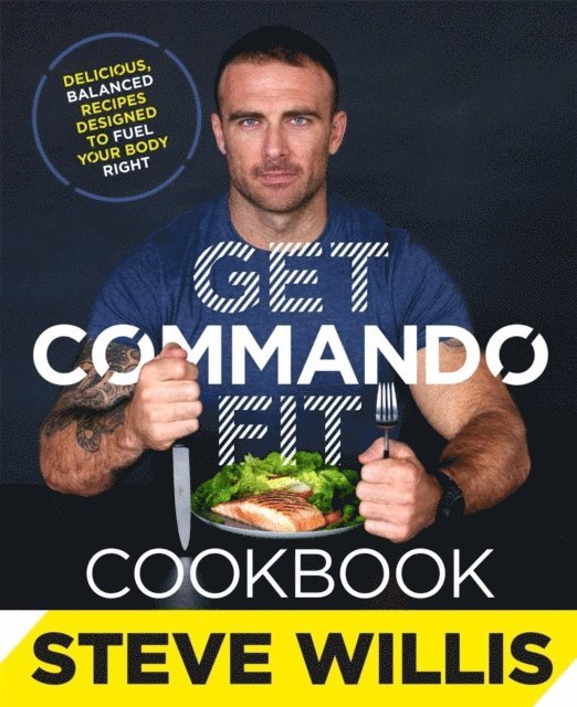 Steve Willis - Get Commando Fit Cookbook, E-bok