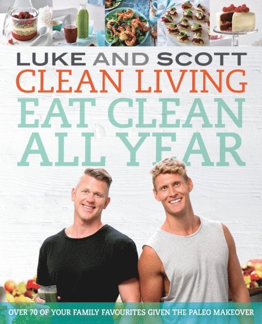 Scott Gooding, Luke Hines - Clean Living: Eat Clean All Year, E-bok