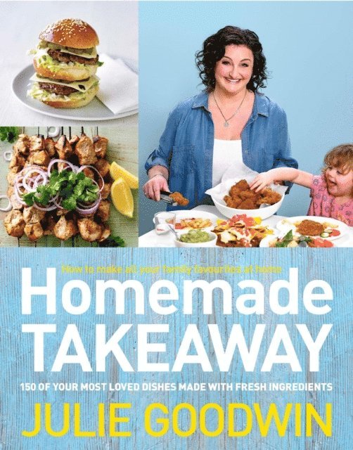 Julie Goodwin - Homemade Takeaway, E-bok