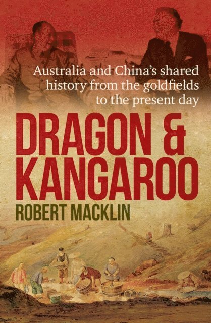 Robert Macklin - Dragon and Kangaroo, E-bok