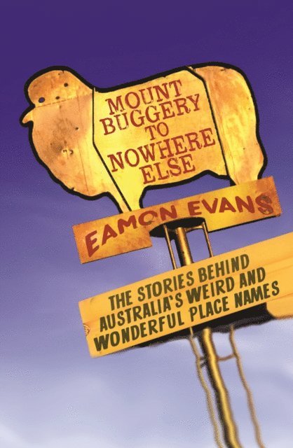 Eamon Evans - Mount Buggery to Nowhere Else, E-bok