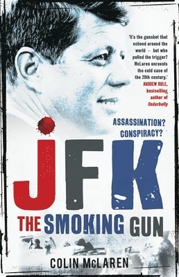 Colin McLaren - JFK: The Smoking Gun, Häftad