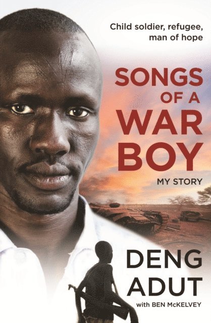 Ben Mckelvey, Deng Thiak Adut - Songs of a War Boy, E-bok