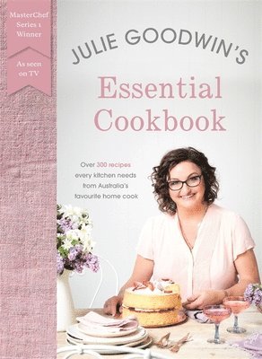 Julie Goodwin - Julie Goodwin's Essential Cookbook, Häftad