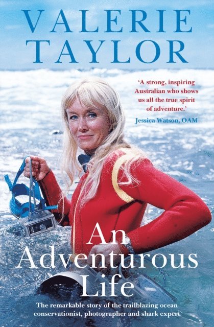 Ben Mckelvey, Valerie Taylor - Valerie Taylor: An Adventurous Life, E-bok