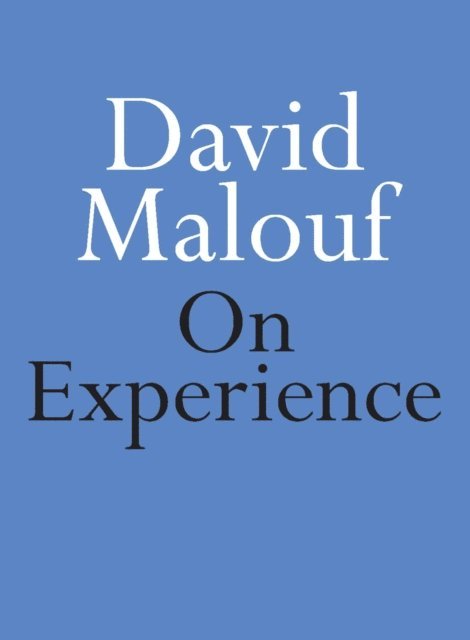 David Malouf - On Experience, E-bok