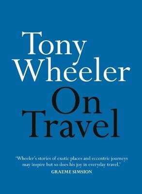 Tony Wheeler - On Travel, Häftad. Tillgänglighet: Lägg i varukorg