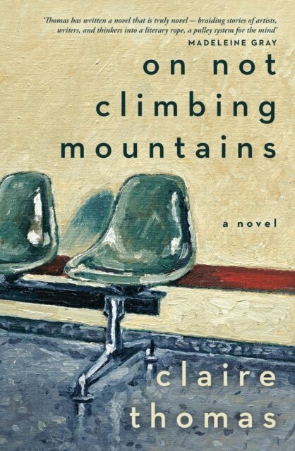 Claire Thomas - On Not Climbing Mountains, E-bok