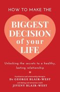 How to Make the Biggest Decision of Your Life