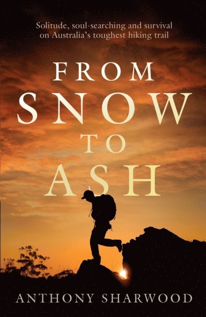 Anthony Sharwood - From Snow to Ash, E-bok
