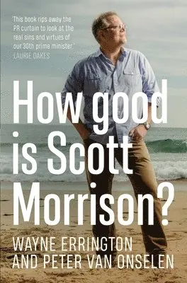Peter van Onselen, Wayne Errington - How Good is Scott Morrison?, Häftad. Tillgänglighet: Lägg i varukorg