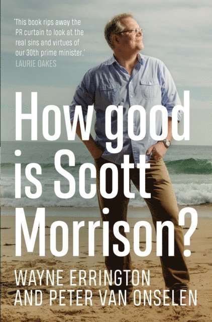 Wayne Errington, Peter van Onselen - How Good is Scott Morrison?, E-bok. Tillgänglighet: Lägg i varukorg