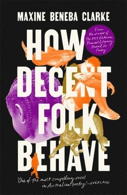 Maxine Beneba Clarke - How Decent Folk Behave, Häftad