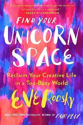 Eve Rodsky - Find Your Unicorn Space, Häftad