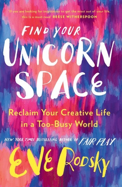 Eve Rodsky - Find Your Unicorn Space, E-bok