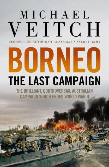 Michael Veitch - Borneo: The Last Campaign, E-bok
