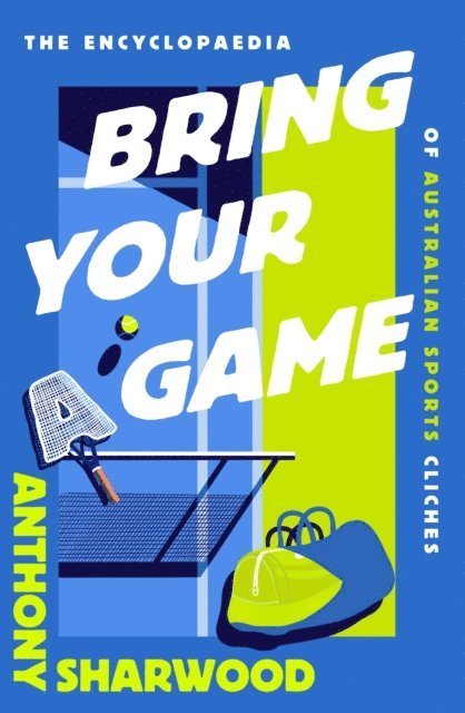 Anthony Sharwood - Bring Your A Game, E-bok. Tillgänglighet: Lägg i varukorg