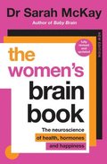 The Women's Brain Book: The Neuroscience of Health, Hormones and Happiness