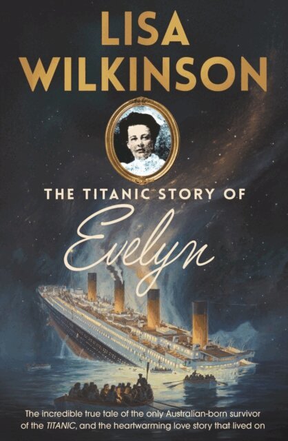 Lisa Wilkinson - Titanic Story of Evelyn, E-bok