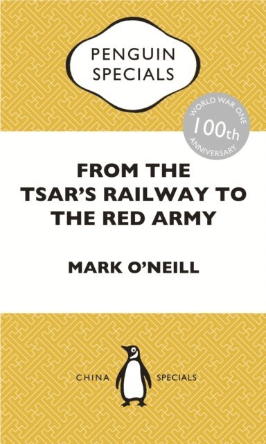Mark O'Neill - From the Tsar's Railway to the Red Army, E-bok