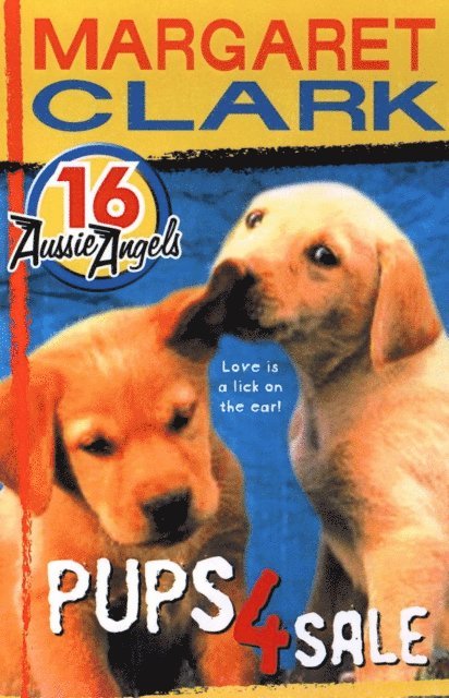 Margaret Clark - Aussie Angels 16: Pups 4 Sale, E-bok