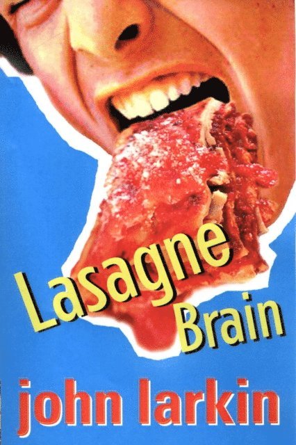 John Larkin - Lasagne Brain, E-bok