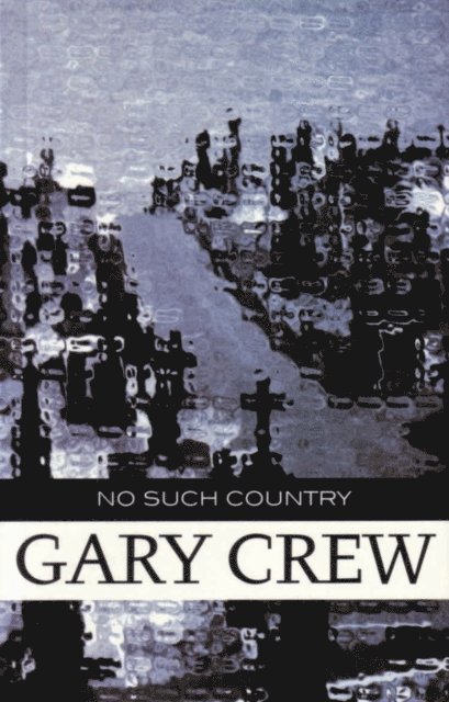 Gary Crew - No Such Country, E-bok