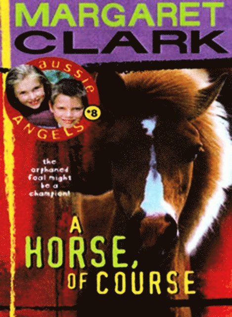 Margaret Clark - Aussie Angels 8: A Horse of Course, E-bok