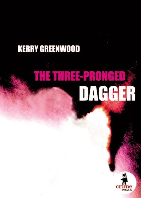 Kerry Greenwood - Three-Pronged Dagger, E-bok