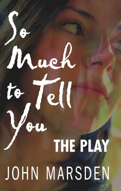 John Marsden - So Much to Tell You: The Play, E-bok