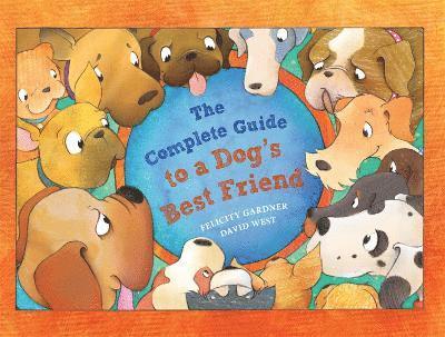Felicity Gardner - Complete Guide to a Dog's Best Friend, Häftad. Tillgänglighet: Lägg i varukorg