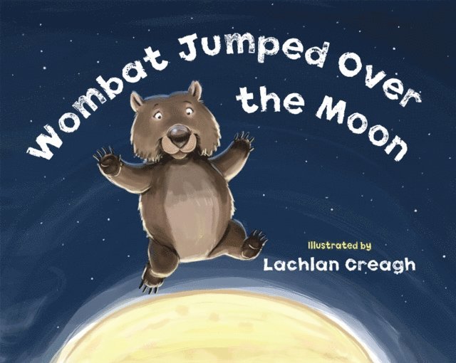 Lachlan Creagh - Wombat Jumped Over the Moon, E-bok. Tillgänglighet: Lägg i varukorg