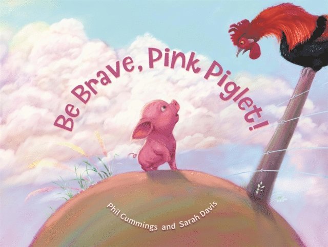 Phil Cummings - Be Brave Pink Piglet, E-bok